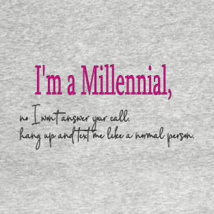 I'm a Millennial T-Shirt